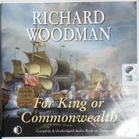 For King or Commonwealth written by Richard Woodman performed by Andrew Wincott on CD (Unabridged)